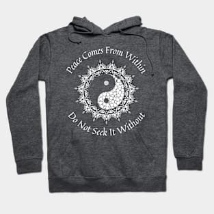 Zen Buddhism Zazen Quote, Peace comes from within Hoodie